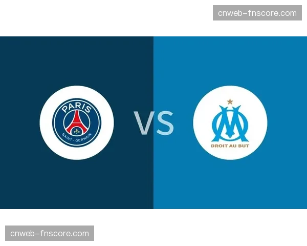 巴黎圣日耳曼客战马赛，国家德比将左右争冠形势